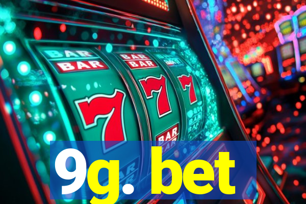 9g. bet